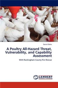 Poultry All-Hazard Threat, Vulnerability, and Capability Assessment