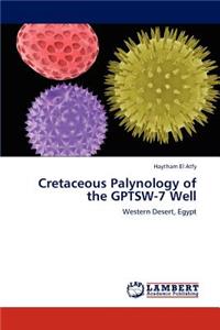Cretaceous Palynology of the GPTSW-7 Well