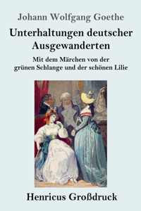 Unterhaltungen deutscher Ausgewanderten (Großdruck)