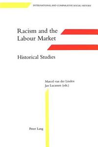 Racism and the Labour Market: - Historical Studies