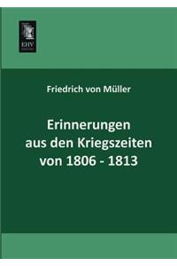 Erinnerungen Aus Den Kriegszeiten Von 1806-1813