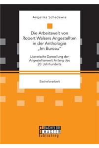 Die Arbeitswelt von Robert Walsers Angestellten in der Anthologie 