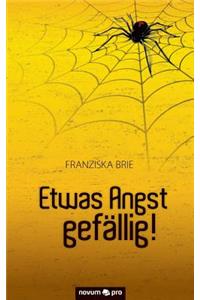 Etwas Angst Gefallig!