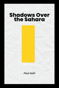 Shadows Over the Sahara