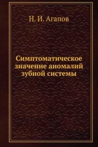 Simptomaticheskoe znachenie anomalij zubnoj sistemy