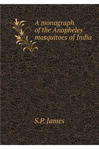 A Monograph of the Anopheles Mosquitoes of India