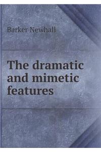 The Dramatic and Mimetic Features