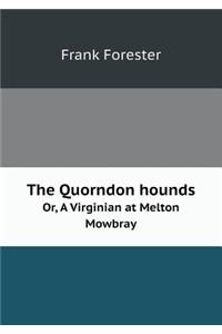 The Quorndon hounds Or, A Virginian at Melton Mowbray