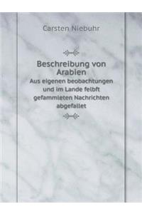 Beschreibung von Arabien Aus eigenen beobachtungen und im Lande felbft gefammleten Nachrichten abgefallet