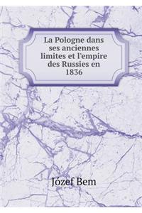 La Pologne dans ses anciennes limites et l'empire des Russies en 1836