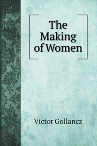 The Making of Women
