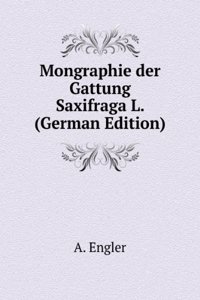 Mongraphie der Gattung Saxifraga L. (German Edition)