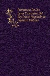 Prontuario De Las Leyes Y Decretos Del Rey D.jose Napoleon Io (Spanish Edition)