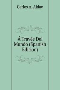 A Travee Del Mundo (Spanish Edition)