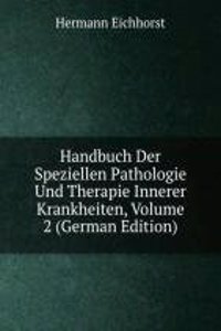Handbuch Der Speziellen Pathologie Und Therapie Innerer Krankheiten, Volume 2 (German Edition)