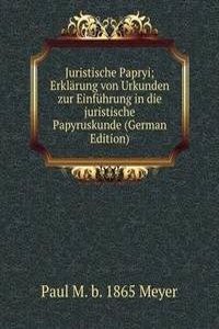 Juristische Papryi; Erklarung von Urkunden zur Einfuhrung in die juristische Papyruskunde (German Edition)