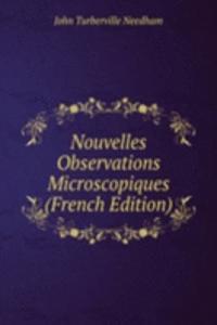 Nouvelles Observations Microscopiques (French Edition)
