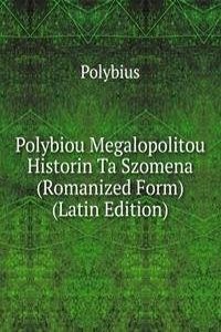 Polybiou Megalopolitou Historin Ta Szomena (Romanized Form) (Latin Edition)