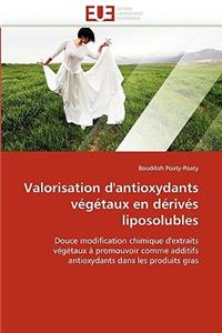 Valorisation d'Antioxydants Végétaux En Dérivés Liposolubles