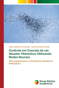 Controle em Cascata de um Atuador Hidráulico Utilizando Redes Neurais
