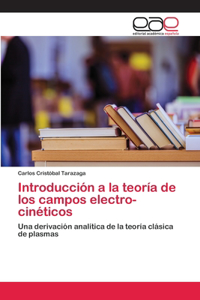 Introducción a la teoría de los campos electro-cinéticos