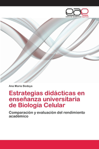 Estrategias didácticas en enseñanza universitaria de Biología Celular