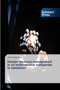 Human resource management in oil multinational companies in cameroon