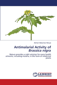 Antimalarial Activity of Brassica nigra