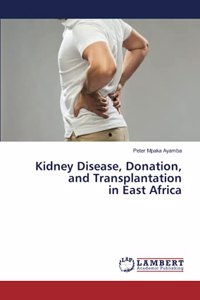 Kidney Disease, Donation, and Transplantation in East Africa