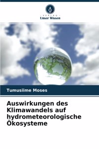 Auswirkungen des Klimawandels auf hydrometeorologische Ökosysteme