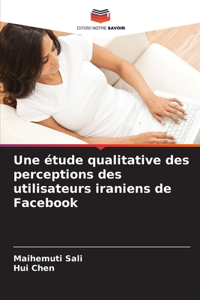 étude qualitative des perceptions des utilisateurs iraniens de Facebook