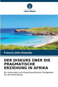 Diskurs Über Die Pragmatische Erziehung in Afrika