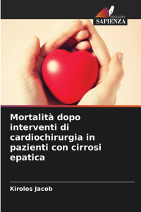 Mortalità dopo interventi di cardiochirurgia in pazienti con cirrosi epatica