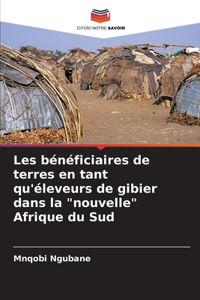 Les bénéficiaires de terres en tant qu'éleveurs de gibier dans la 