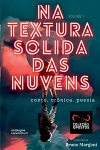 Na Textura Sólida Das Nuvens (coleção Opostos) Volume 1