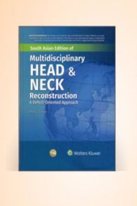 MULTIDISCIPLINARY HEAD AND NECK RECONSTRUCTION A DEFECT ORIENTED APPROACH (SAE) (HB 2024)