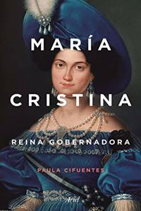 Maria Cristina: Reina gobernadora