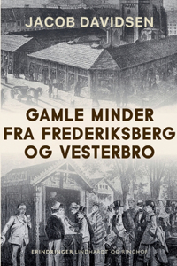 Gamle minder fra Frederiksberg og Vesterbro