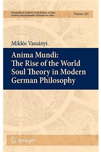 Anima Mundi: The Rise of the World Soul Theory in Modern German Philosophy