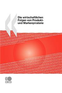 Die wirtschaftlichen Folgen von Produkt- und Markenpiraterie