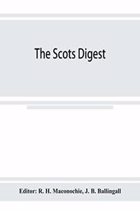 Scots digest. Digest of all the cases decided in the supreme courts of Scotland and reported in the various series of reports, 1905-1915