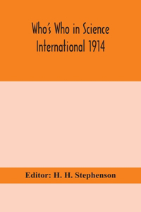 Who's Who in Science international 1914
