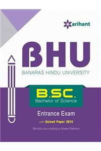 BHU Banaras Hindu University B Sc Bachelor of Science Entrance Exam with Solved Paper 2015