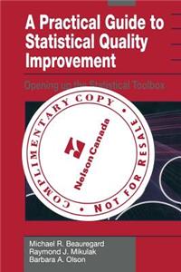 Practical Guide to Statistical Quality Improvement: Opening Up the Statistical Toolbox