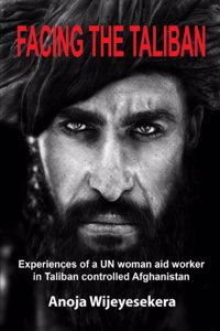 Facing the Taliban: Experiences of a Un Woman Aid Worker in Taliban Controlled Afghanistan