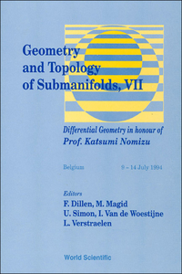 Geometry and Topology of Submanifolds VII: Differential Geometry in Honour of Prof Katsumi Nomizu