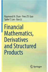 Financial Mathematics, Derivatives and Structured Products