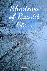 Shadows of Rainlit Glow