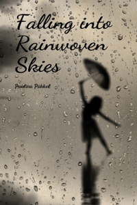 Falling into Rainwoven Skies