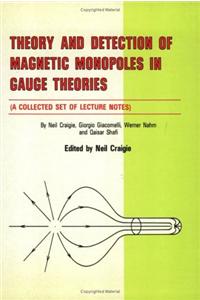 Theory and Detection of Magnetic Monopoles in Gauge Theories